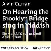 Cover von On Hearing the Brooklyn Bridge Sing in Yiddish