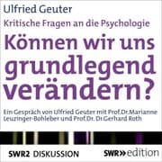 Cover von Können wir uns grundlegend verändern? (Kritische Fragen an die Psychologie)