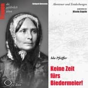 Cover von Abenteuer und Entdeckungen - Keine Zeit fürs Biedermeier (Ida Pfeiffer)