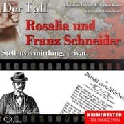 Cover von Truecrime - Stellenvermittlung, privat (Der Fall Rosalia und Franz Schneider)