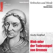 Cover von Verbrechen Und Morde - Hiob Oder Der Todesengel Von Bremen (Gesche Gottfried)