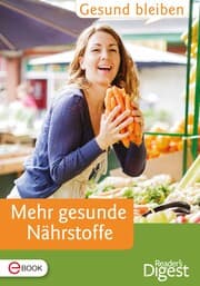 Cover von Gesund bleiben - Mehr gesunde Nährstoffe
