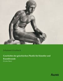 Cover von Geschichte der griechischen Plastik für Künstler und Kunstfreunde