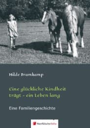 Cover von Eine glückliche Kindheit trägt - ein Leben lang