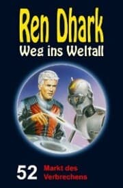 Cover von Ren Dhark - Weg ins Weltall 52: Markt des Verbrechens