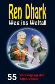 Cover von Ren Dhark - Weg ins Weltall 55: Vereinigung der Alten Völker