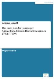 Cover von Das erste Jahr der Hamburger Südsee-Expedition in Deutsch-Neuguinea (1908 - 1909)