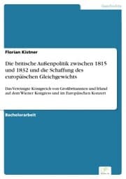 Cover von Die britische Außenpolitik zwischen 1815 und 1832 und die Schaffung des europäischen Gleichgewichts