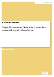 Cover von Möglichkeiten einer ökonomisch sinnvollen Ausgestaltung der Grundsteuer