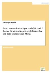 Cover von Branchenstrukturanalyse nach Michael E. Porter für deutsche Automobilhersteller auf dem chinesischen Markt