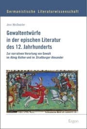 Cover von Gewaltentwürfe in der epischen Literatur des 12. Jahrhunderts