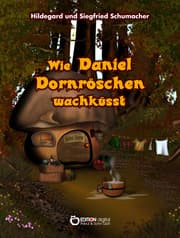Cover von Wie Daniel Dornröschen wachküsst