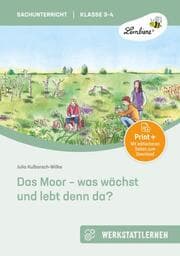 Cover von Das Moor - was wächst und lebt denn da?