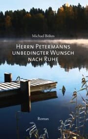 Cover von Herrn Petermanns unbedingter Wunsch nach Ruhe