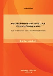 Cover von Geschlechtersensibler Erwerb von Computerkompetenzen: Muss das Prinzip der Koedukation hinterfragt werden?