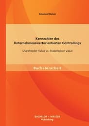 Cover von Kennzahlen des Unternehmenswertorientierten Controllings: Shareholder Value vs.Stakeholder Value