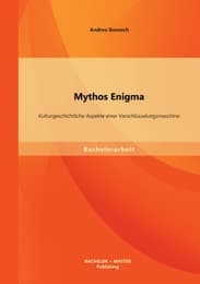 Cover von Mythos Enigma: Kulturgeschichtliche Aspekte einer Verschlüsselungsmaschine