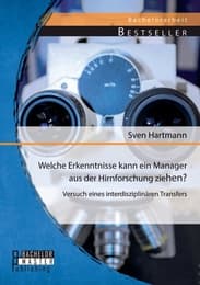 Cover von Welche Erkenntnisse kann ein Manager aus der Hirnforschung ziehen? Versuch eines interdisziplinären Transfers