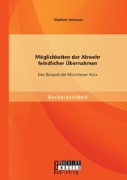 Cover von Möglichkeiten der Abwehr feindlicher Übernahmen: Das Beispiel der Münchener Rück