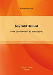 Cover von Geschickt platziert: Product Placement als Werbeform
