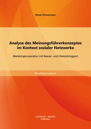 Cover von Analyse des Meinungsführerkonzeptes im Kontext sozialer Netzwerke: Marketingkooperation mit Beauty- und Lifestylebloggern