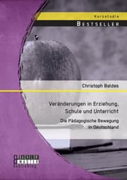 Cover von Veränderungen in Erziehung, Schule und Unterricht: Die Pädagogische Bewegung in Deutschland