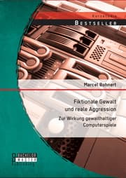 Cover von Fiktionale Gewalt und reale Aggression: Zur Wirkung gewalthaltiger Computerspiele