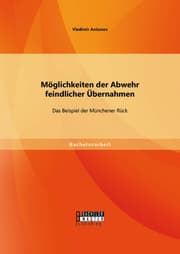 Cover von Möglichkeiten der Abwehr feindlicher Übernahmen: Das Beispiel der Münchener Rück