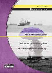 Cover von Kritische Lebensereignisse: Belastung oder Herausforderung?