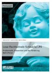 Cover von Lese-Rechtschreib-Schwäche LRS. Problematik, Prävention und die Förderung Betroffener