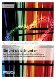 Cover von Sie und sie & Er und er. Das Coming-Out als Schlüssel zur Identitätsfindung und Selbstakzeptanz bei homosexuellen Jugendlichen