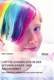 Cover von LSBTTIQ-Jugendliche in der Offenen Kinder- und Jugendarbeit