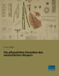 Cover von Die pflanzlichen Parasiten des menschlichen Körpers