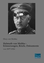 Cover von Helmuth von Moltke - Erinnerungen, Briefe, Dokumente