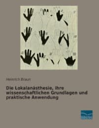 Cover von Die Lokalanästhesie, ihre wissenschaftlichen Grundlagen und praktische Anwendung