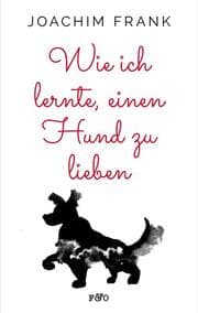 Cover von Wie ich lernte, einen Hund zu lieben