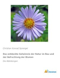 Cover von Das entdeckte Geheimnis der Natur im Bau und der Befruchtung der Blumen
