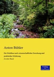 Cover von Der Waldbau nach wissenschaftlicher Forschung und praktischer Erfahrung