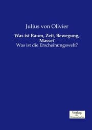Cover von Was ist Raum, Zeit, Bewegung, Masse?