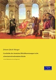 Cover von Geschichte der deutschen Bibelübersetzungen in der schweizerisch-reformirten Kirche
