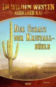 Cover von Im Wilden Westen Nordamerikas 15: Der Schatz der Kristallhöhle