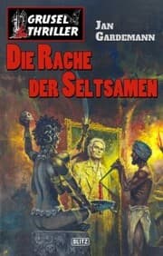Cover von Grusel-Thriller 09: Die Rache der Seltsamen