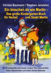 Cover von Ein bisschen so wie Martin - Das große Kindergarten-Buch für Herbst und Sankt Martin