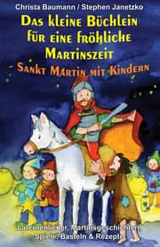 Cover von Das kleine Büchlein für eine fröhliche Martinszeit - Sankt Martin mit Kindern