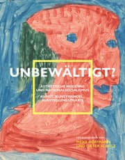Cover von Unbewältigt? Ästhetische Moderne und Nationalsozialismus