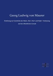 Cover von Einleitung zur Geschichte der Mark-, Hof-, Dorf- und Stadt - Verfassung und der öffentlichen Gewalt
