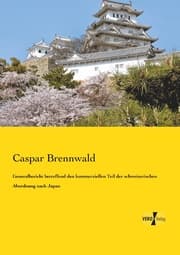 Cover von Generalbericht betreffend den kommerziellen Teil der schweizerischen Abordnung nach Japan