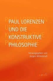Cover von Paul Lorenzen und die konstruktive Philosophie