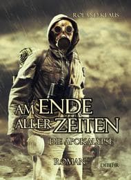 Cover von Am Ende aller Zeiten - Die Apokalypse