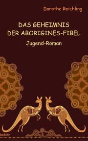 Cover von Das Geheimnis der Aborigines-Fibel - Jugend-Roman
